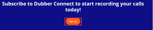 Image of Dubber Connect Sign up button